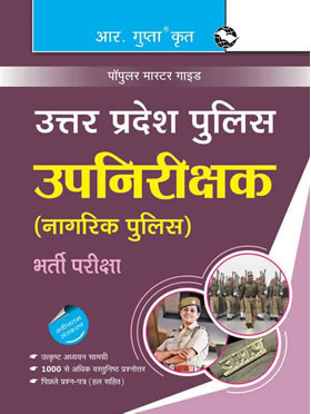 RGupta Ramesh Uttar Pradesh Police: Sub Inspector (Naagrik Police) Recruitment Exam Guide Hindi Medium